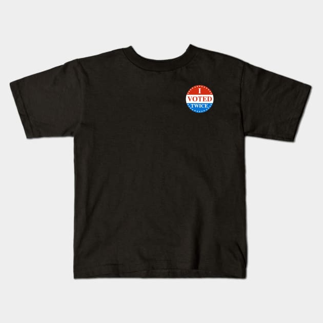 I VOTED TWICE Sticker Kids T-Shirt by fatherttam